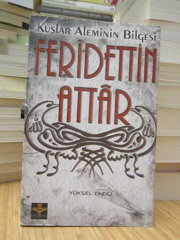 Kuşlar Aleminin Bilgesi Feridettin Attar