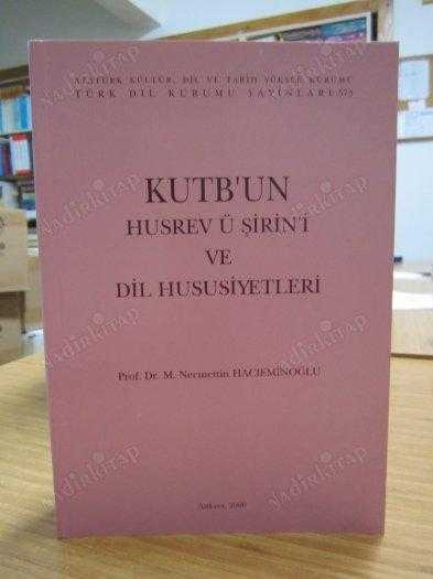 Kutb'un Husrev ü Şirin'i ve Dil Hususiyetleri - Prof. Dr. M. Necmettin Hacıeminoğlu
