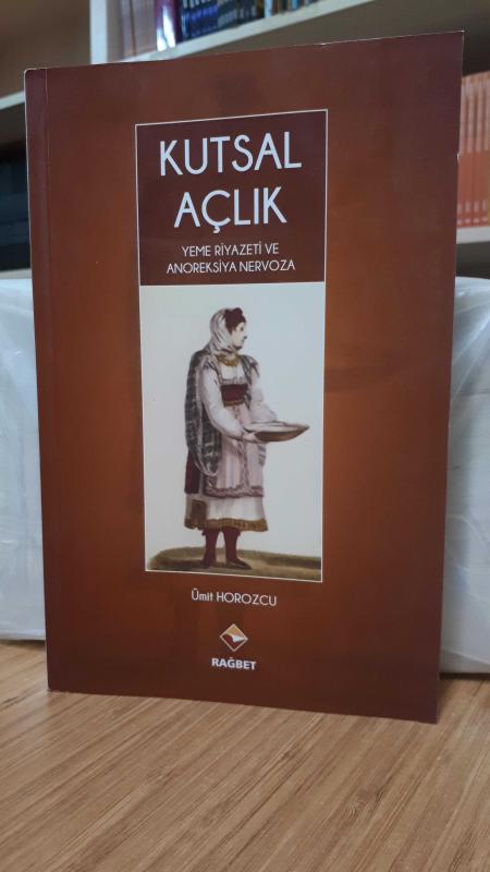 Kutsal Açlık - Yeme Riyazeti ve Anoreksiya Nervoza