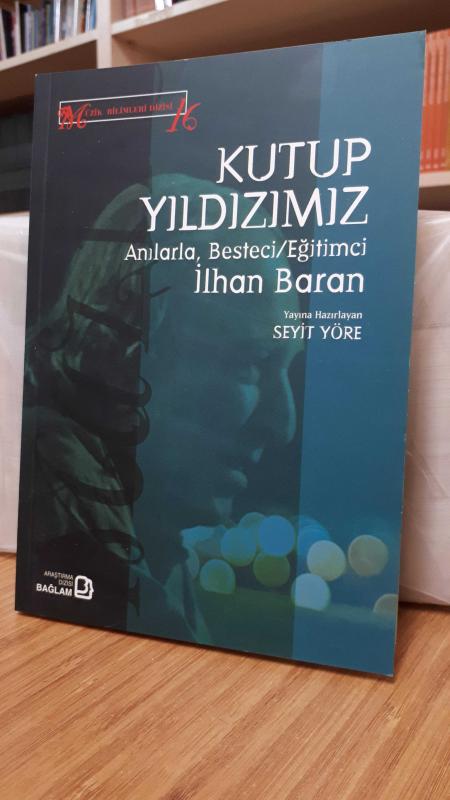 Kutup Yıldızımız Anılarla Besteci Eğitimci İlhan Baran