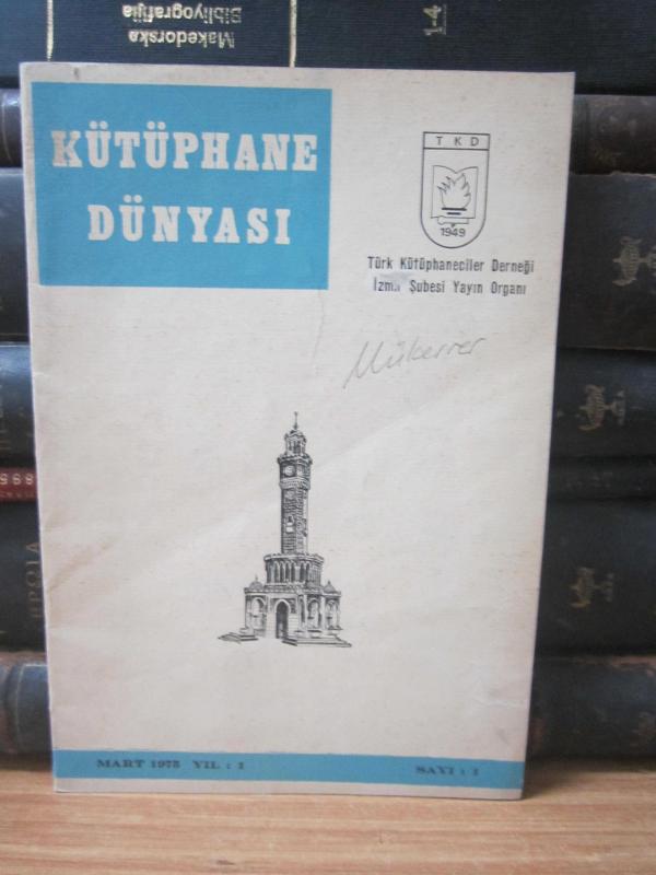 Kütüphane Dünyası Dergisi - Sayı 1 - Mart 1975 - Türk Kütüphaneciler Derneği İzmir Şubesi