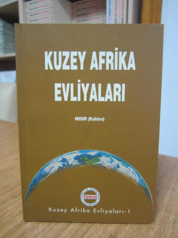 Kuzey Afrika Evliyaları MISIR Kahire / Türkiye Gazetesi Yayınları