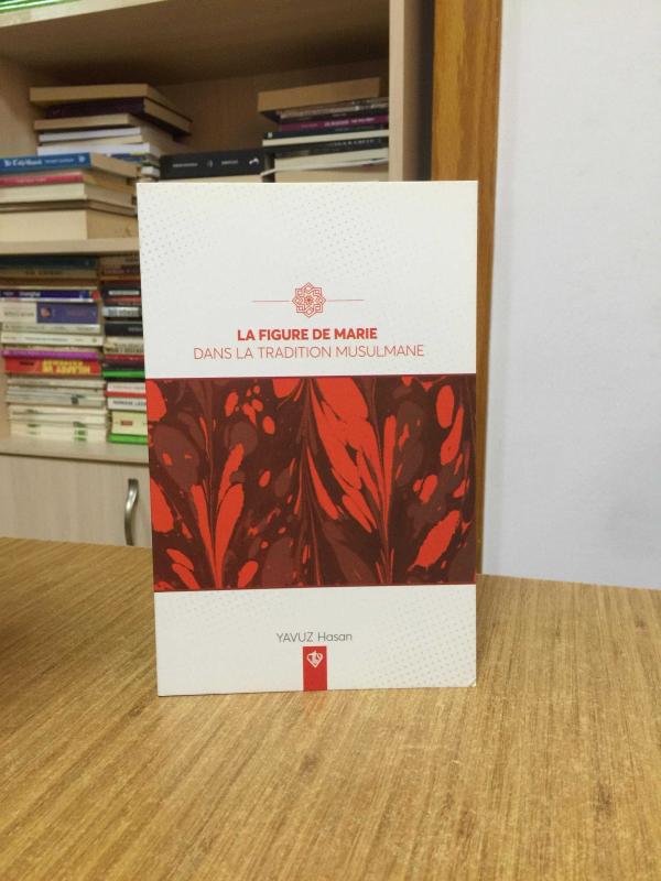 La Figure De Marie Dans La Tradition Musulmane - Hasan Yavuz