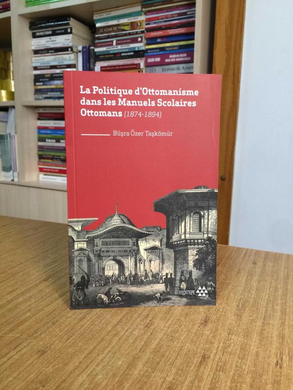 La Politique d'Ottomanisme Dans Les Manuels Scolaires Ottomans (1874-1894)