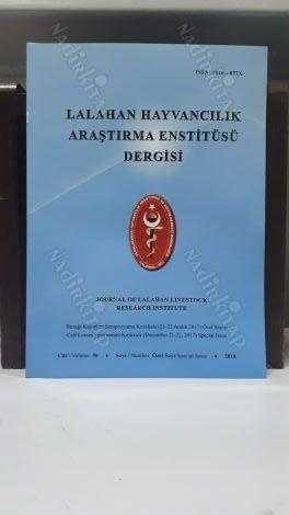Lalahan Hayvancılık Araştırma Enstitüsü Dergisi - Yıl 2018 - Özel Sayı - Cilt 58