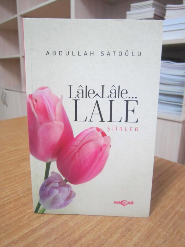 Lale Lale Lale Şiirler - Abdullah Satoğlu [İmzalı]