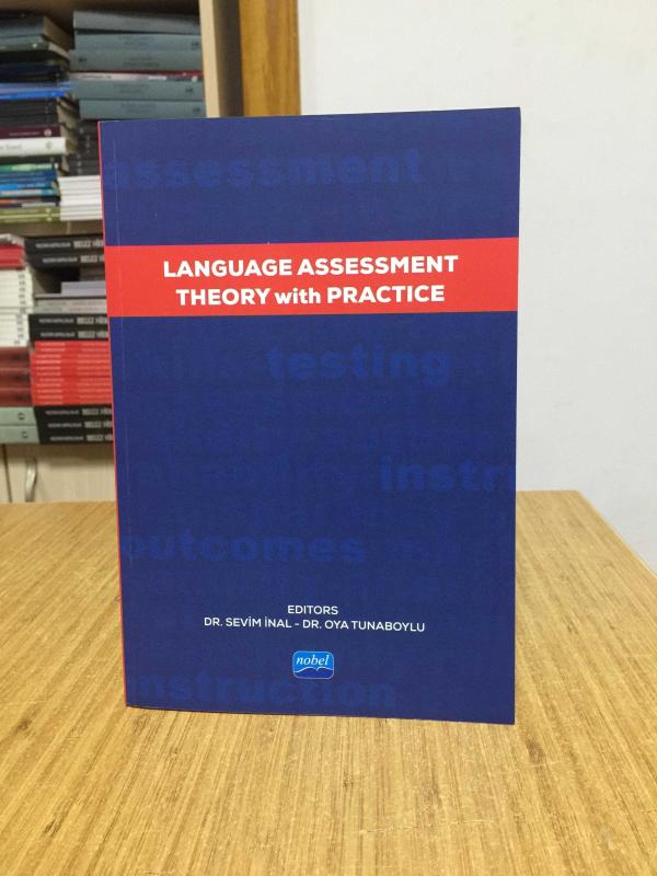 Language Assessment Theory with Practice - Editors: Dr. Sevim İnal & Dr. Oya Tunaboylu