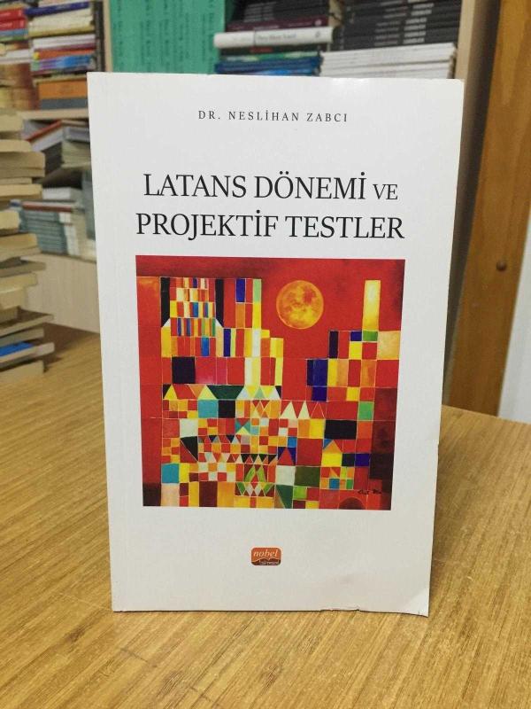 Latans Dönemi ve Projektif Testler - Dr. Neslihan Zabcı