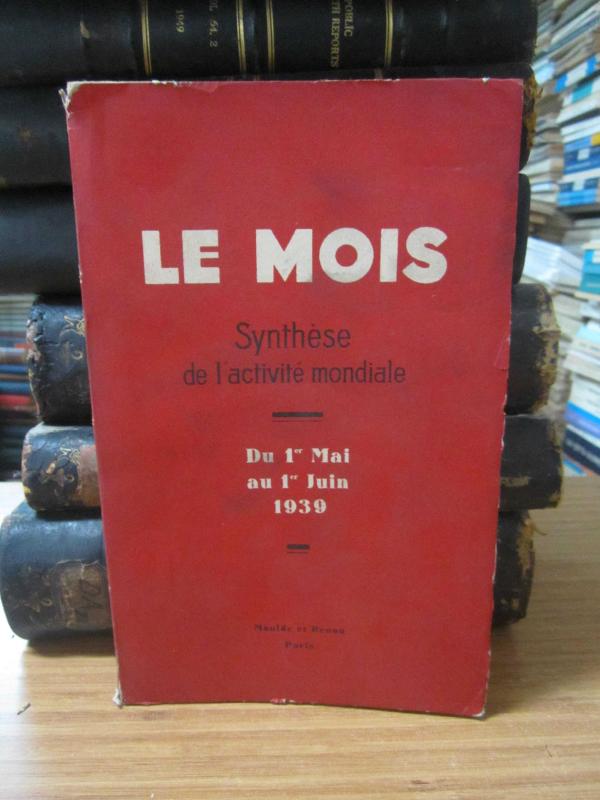 Le Mois Synthese de l'activite mondiale - No 101 - Du 1er Mai au 1er Juin 1939 - Maulde et Renou