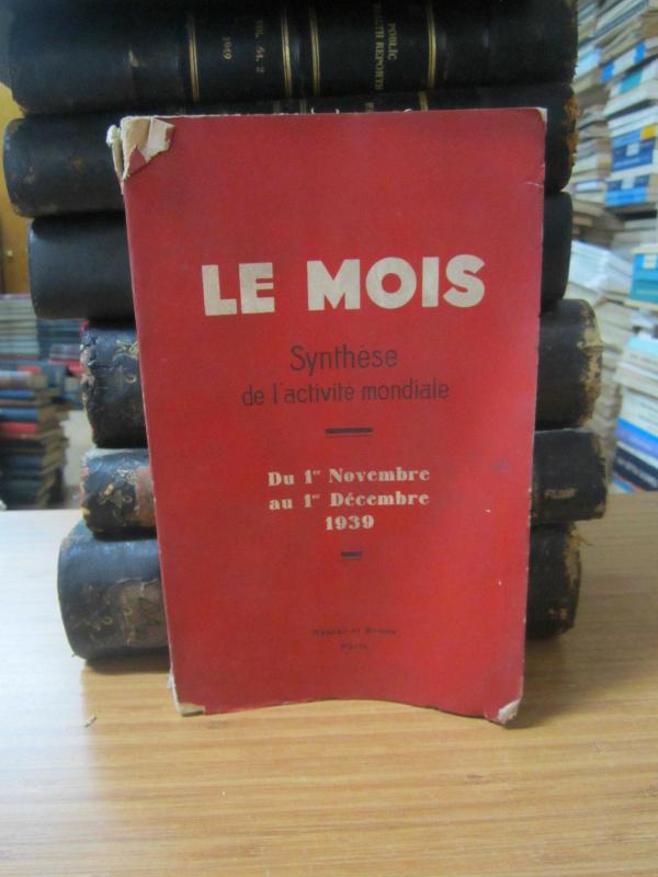 Le Mois Synthese de l'activite mondiale - No 107 - Du 1er Novembre au 1er Decembre 1939 - Maulde et Renou