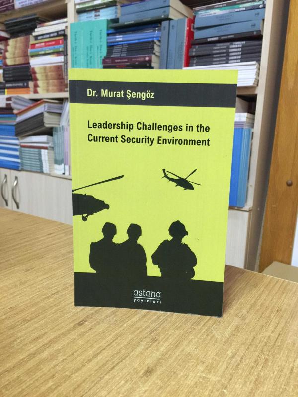 Leadership Challenges in the Current Security Environment - Dr. Murat Şengöz