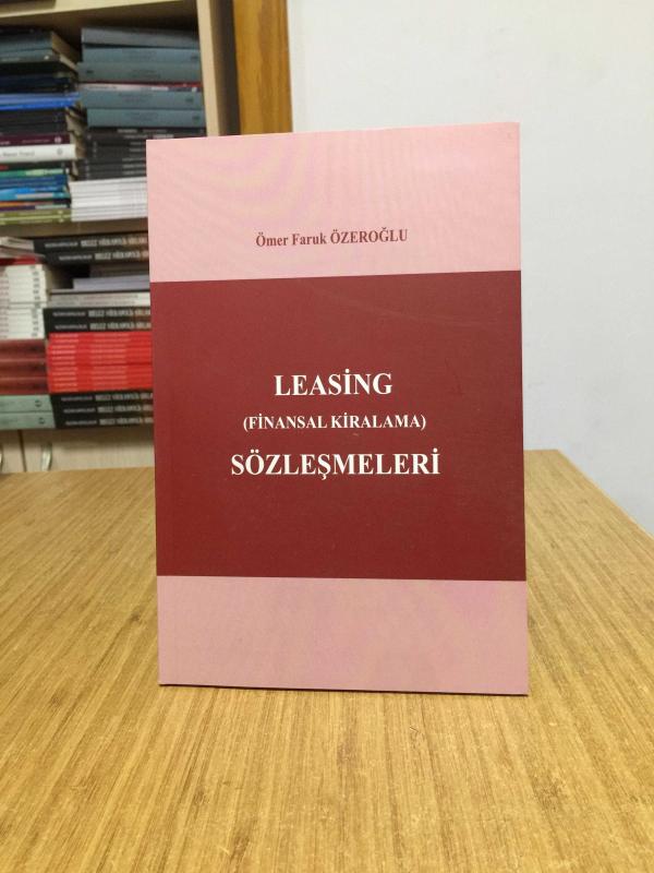 LEASİNG (Finansal Kiralama) Sözleşmeleri - Ömer Faruk Özeroğlu