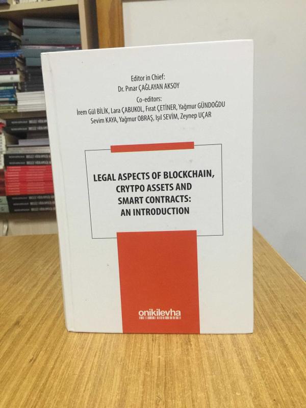 Legal Aspects of Blockchain, Crypto Assets and Smart Contracts: An Introduction [CİLTLİ]
