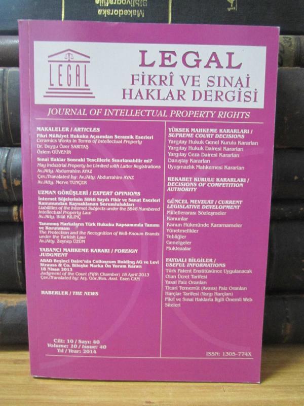Legal Fikri ve Sinai Haklar Dergisi - Cilt 10 Sayı 40 - Yıl 2014