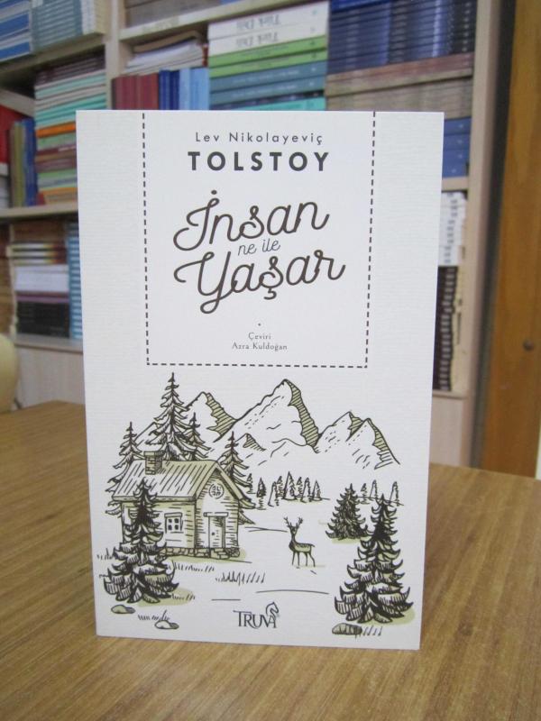 Lev Nikolayeviç Tolstoy - İnsan Ne ile Yaşar?