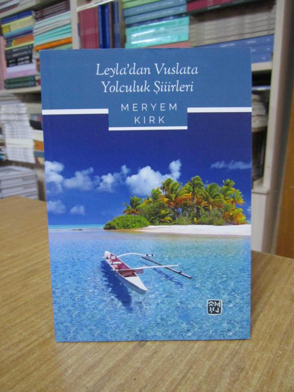 Leyla'dan Vuslata Yolculuk Şiirleri - Meryem Kırk