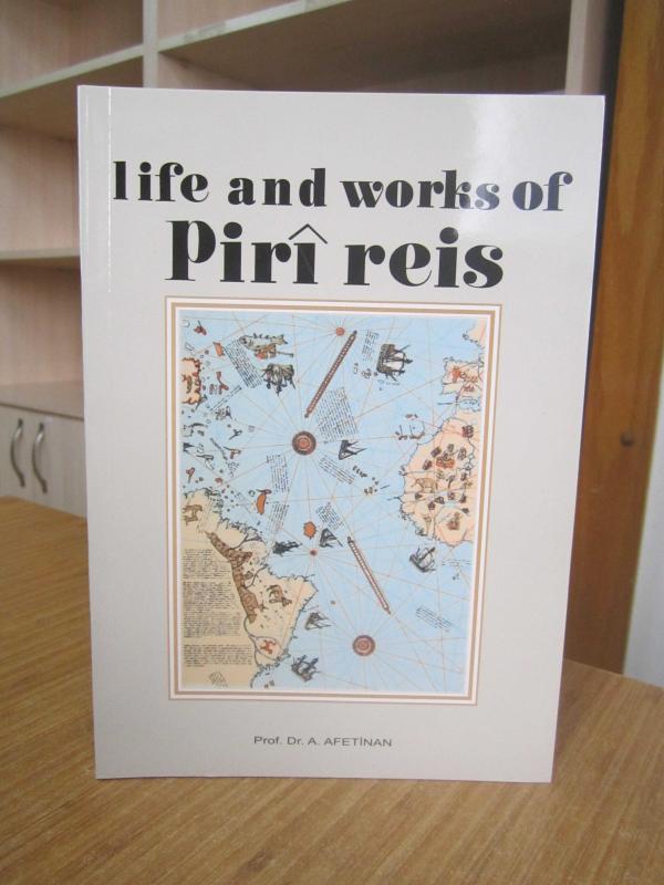Life and Works of Piri Reis The Oldest Map of America - Prof. Dr. A. Afet İnan [3rd Edition]