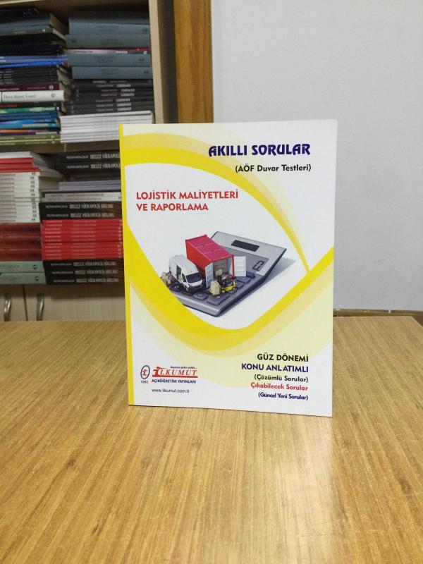 Lojistik Maliyetleri ve Raporlama Akıllı Sorular AÖF Duvar Testleri / İlkumut Açıköğretim Yayınları