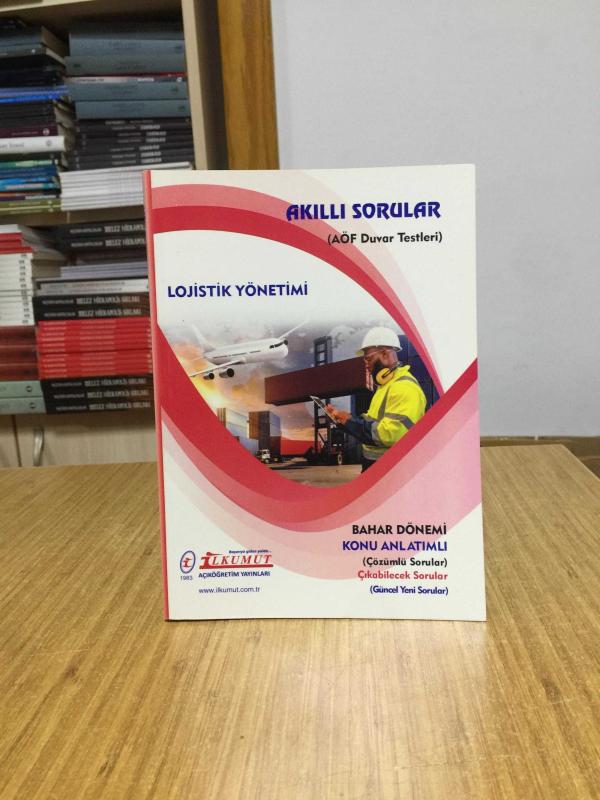 Lojistik Yönetimi Akıllı Sorular AÖF Duvar Testleri / İlkumut Açıköğretim Yayınları