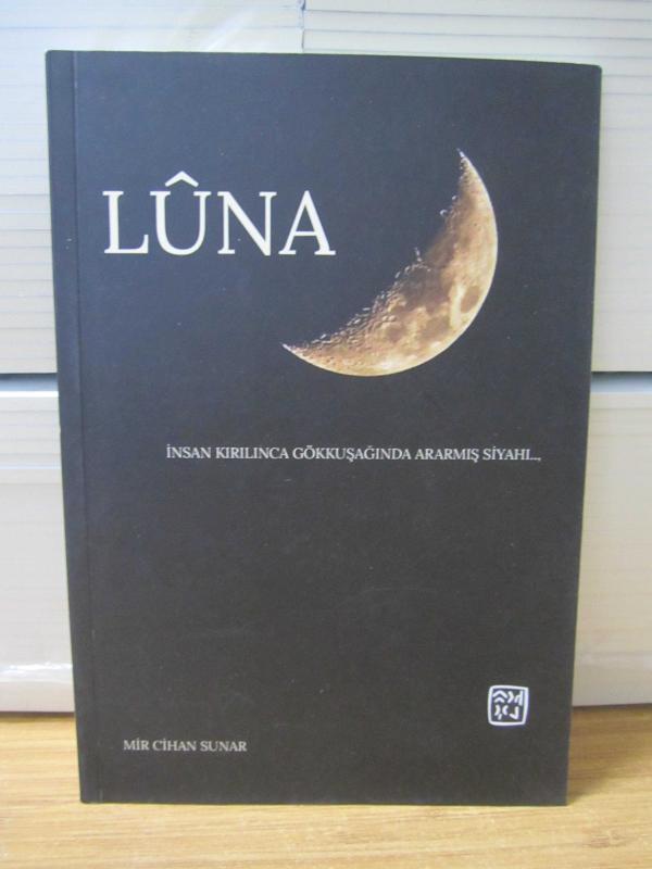 Luna - İnsan Kırılınca Gökkuşağında Ararmış Siyahı - Mir Cihan Sunar