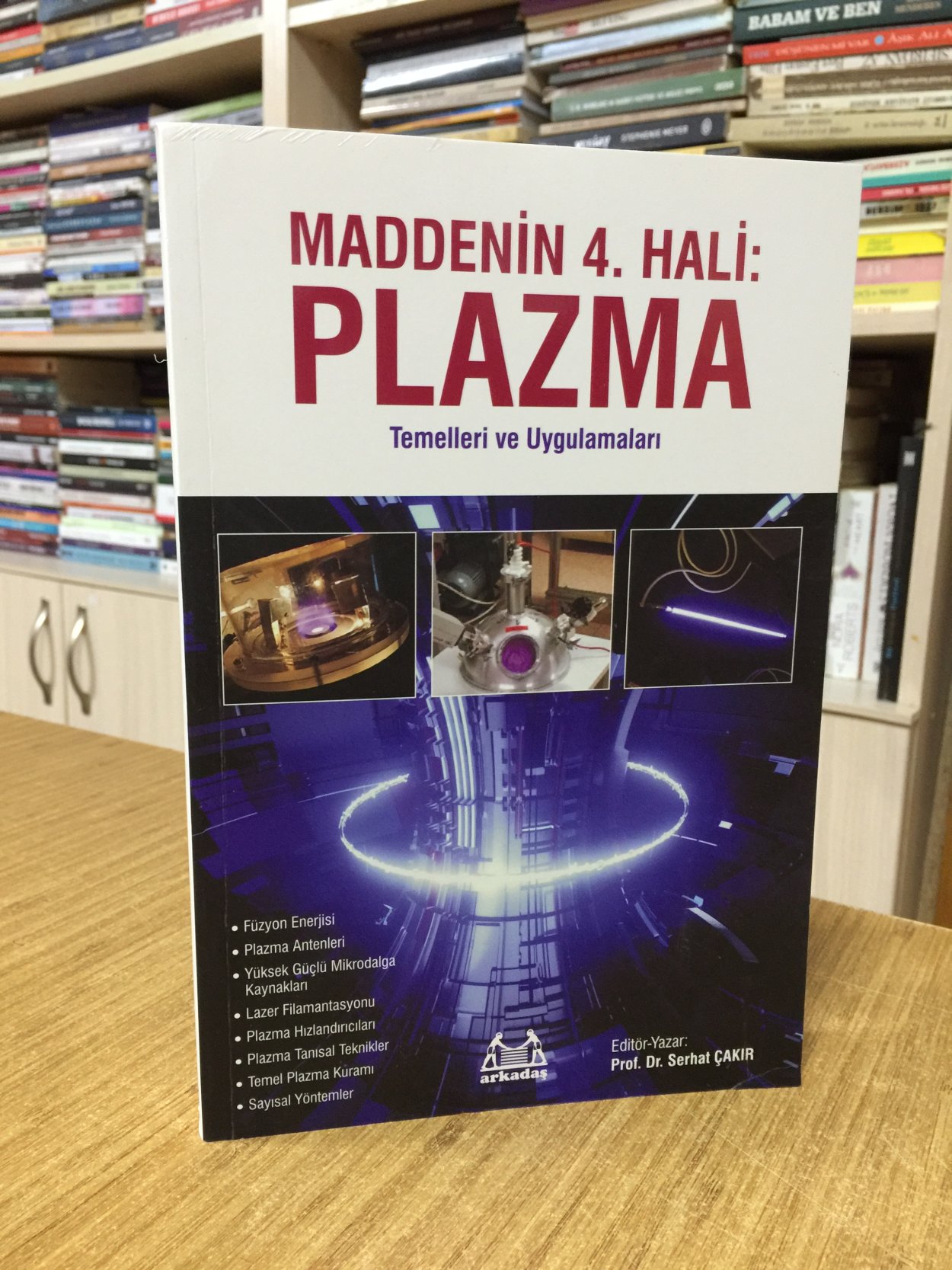 Maddenin 4. Hali: Plazma Temelleri ve Uygulamaları - Prof. Dr. Serhat Çakır