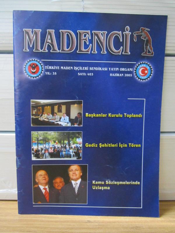 MADENCİ Dergisi - Yıl 35 Sayı 403 - Haziran 2005 - Türkiye Maden İşçileri Sendikası