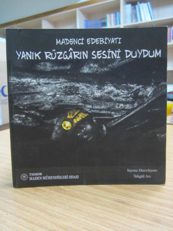 Madenci Edebiyatı Yanık Rüzgarın Sesini Duydum