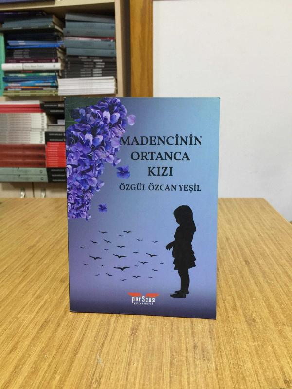 Madencinin Ortanca Kızı - Özgül Özcan Yeşil