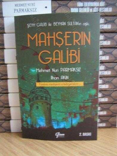 Mahşerin Galibi (Şeyh Galip ve Beyhan Sultan'ın Aşkını Anlatan Roman) - Mehmet Nuri Parmaksız [2.Baskı]