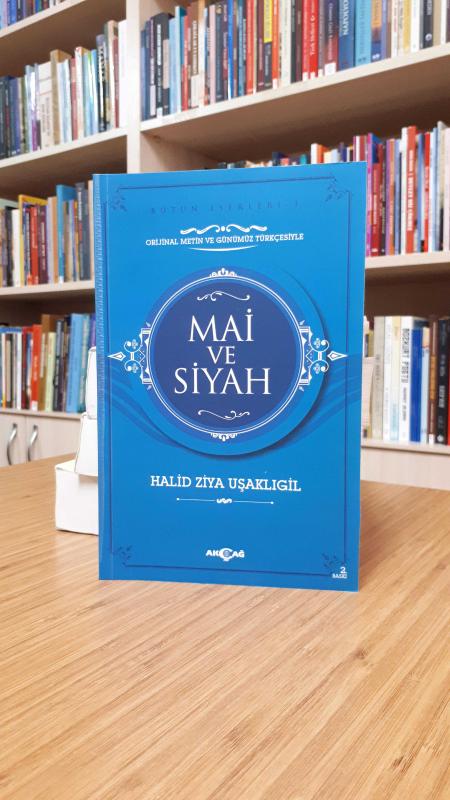 Mai ve Siyah - Halid Ziya Uşaklıgil [Orijinal Metin ve Günümüz Türkçesiyle] 2.Baskı