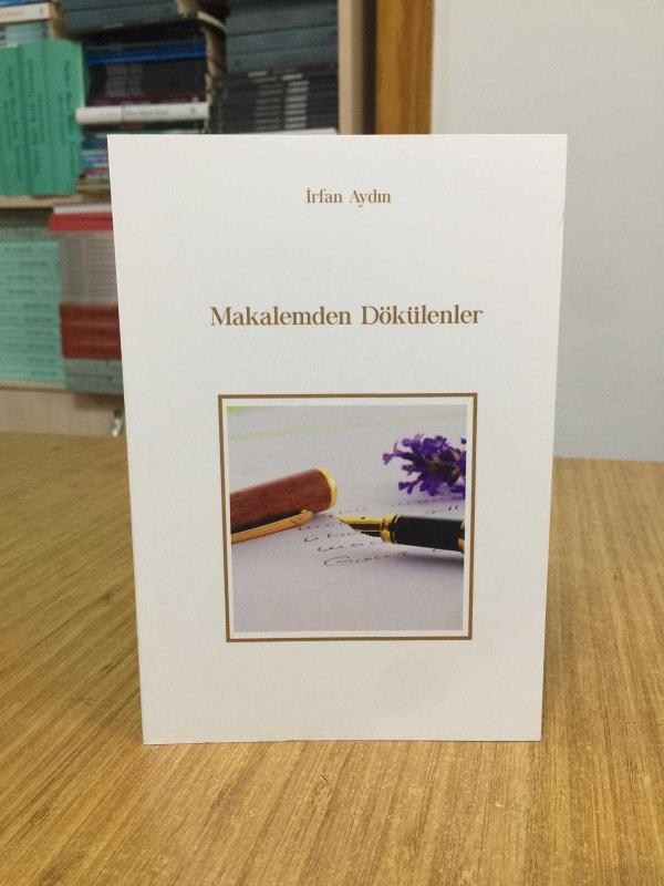 Makalemden Dökülenler - İrfan Aydın