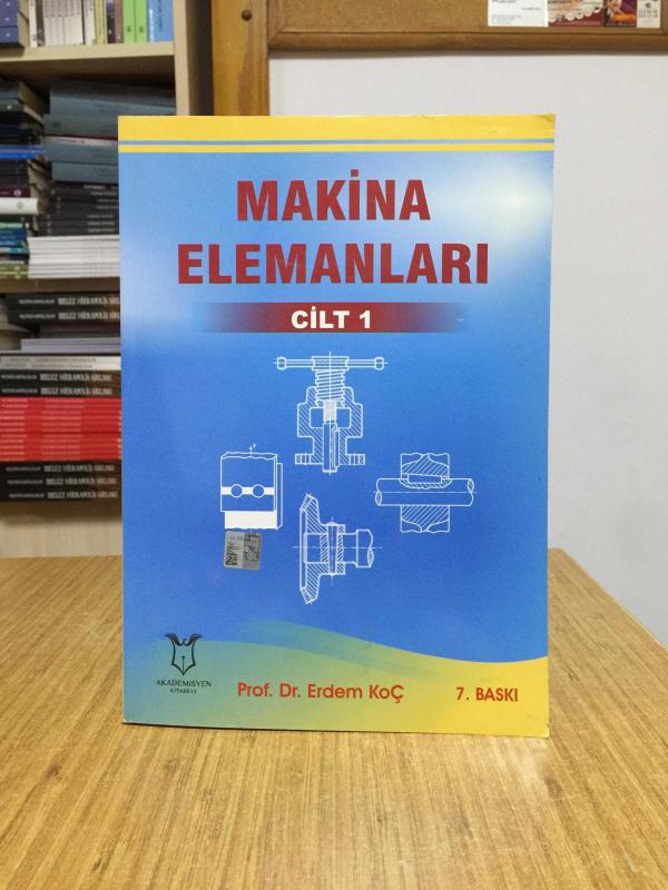 Makina Elemanları Cilt 1 Erdem Koç Akademisyen Kitabevi 7.Baskı