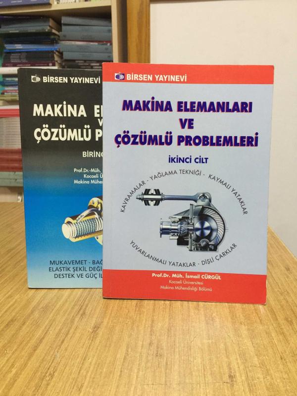 Makina Elemanları ve Çözümlü Problemleri (2 CİLT TAKIM) - Prof. Dr. Müh. İsmail Cürgül