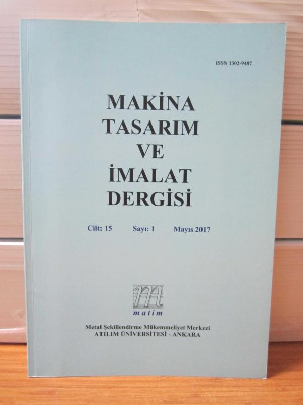 Makina Tasarım ve İmalat Dergisi - Cilt 15 Sayı 1 - Mayıs 2017 - MATİM Metal Şekillendirme Mükemmeliyat Merkezi Atılım Üniversitesi