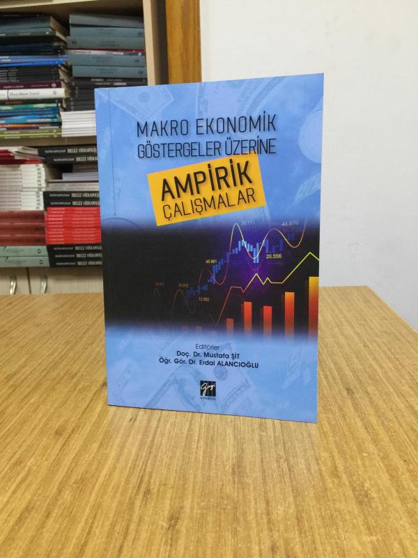 Makro Ekonomik Göstergeler Üzerine Ampirik Çalışmalar Gazi Kitabevi