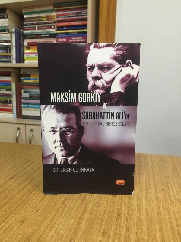 Maksim Gorkiy ve Sabahattın Ali'de Toplumsal Gerçekçilik - Dr. Ersin Çetinkaya