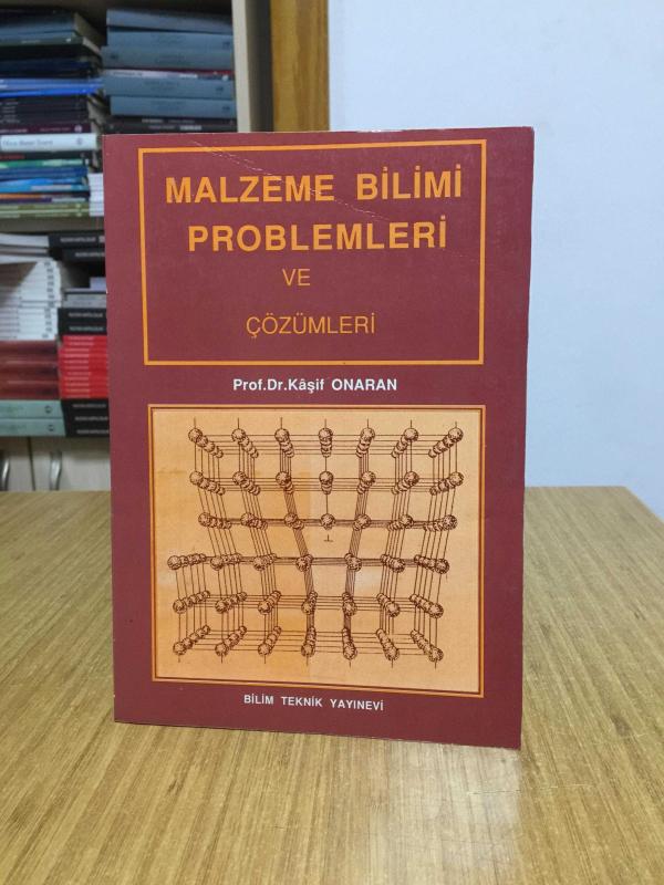 Malzeme Bilimi Problemleri ve Çözümleri - Prof. Dr. Kaşif Onaran (2007)