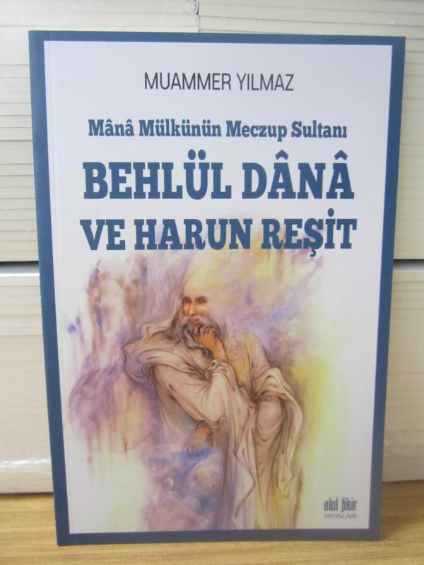 Mana Mülkünün Meczup Sultanı Behlül Dana ve Harun Reşit