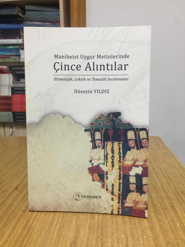Maniheist Uygur Metinlerinde Çince Alıntılar - Etimolojik Leksik ve Tematik İncelemeler