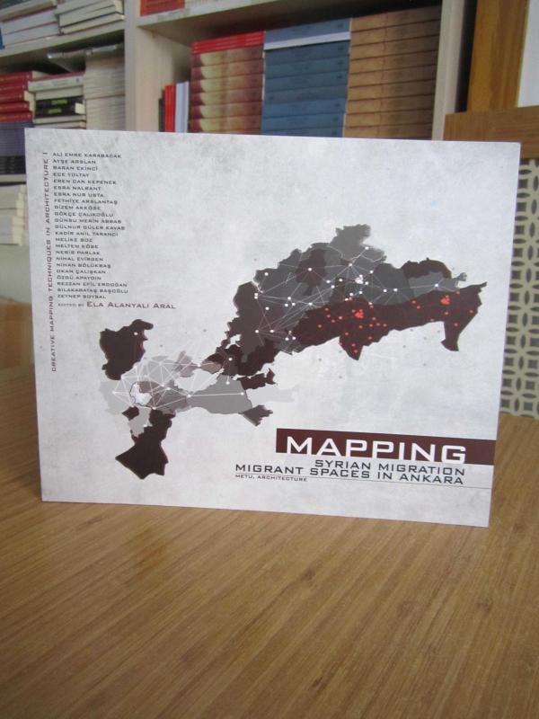 Mapping Syrian Migration / Migrant Spaces in Ankara - Creative Mapping Techniques in Architecture 1 (Spring 2017) METU Department of Architecture