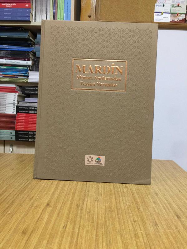 MARDİN MİMARİ ANITLARINDAN TEZYİNİ YORUMLAR
