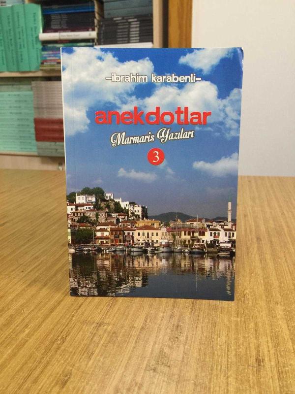 Marmaris Yazıları Anekdotlar 3 - İbrahim Karabenli