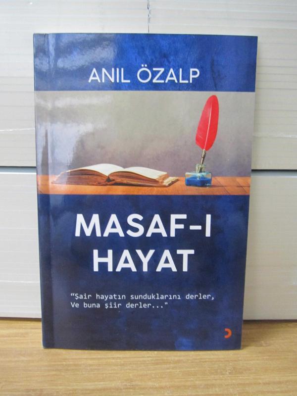 Masaf-ı Hayat - Şair Hayatın Sunduklarını Derler ve Buna Şiir Derler