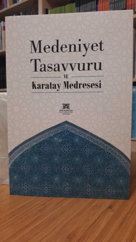 Medeniyet Tasavvuru ve Karatay Medresesi