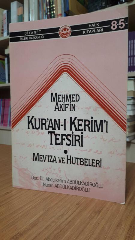 Mehmed Akif'in Kur'an-ı Kerim'i Tefsiri - Mev'ıza ve Hutbeleri