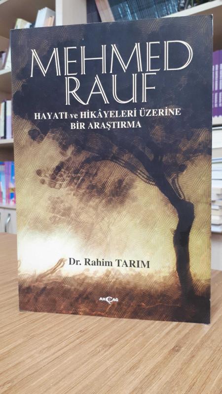 Mehmed Rauf -Hayatı ve Hikayeleri Üzerine Bir Araştırma-
