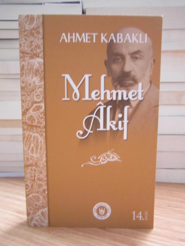Mehmet Akif - Ahmet Kabaklı [14.Baskı]