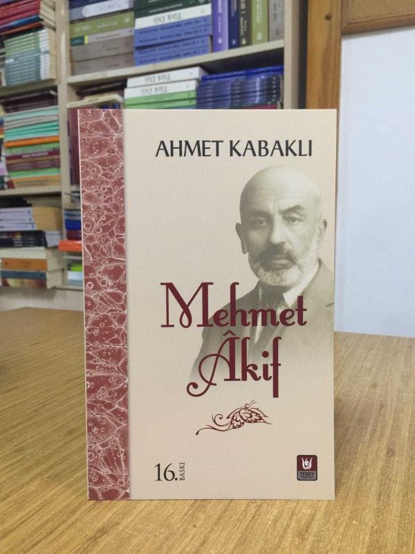 Mehmet Akif - Ahmet Kabaklı [16.Baskı]