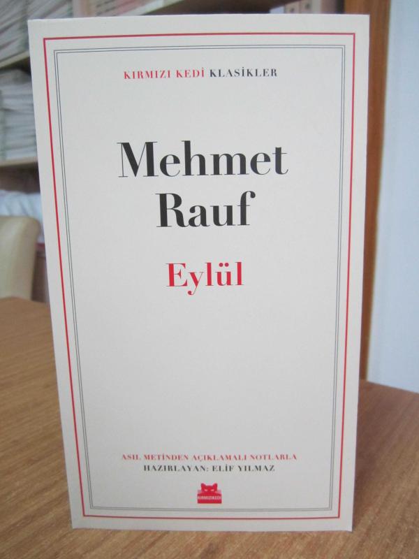 Mehmet Rauf - Eylül [Kırmızı Kedi Klasikler] (Asıl Metinden Açıklamalı Notlarla Hazırlayan: Elif Yılmaz)