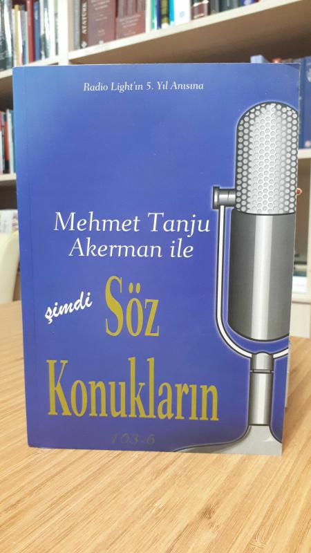 Mehmet Tanju Akerman İle Şimdi Söz Konukların (Radio Light'ın 5. Yıl Anısına)